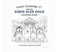 Explore Cambridge VT with the Siber Sled Dogs: Coloring Book