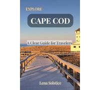 Explore Cape Cod: A Clear Guide for Travelers