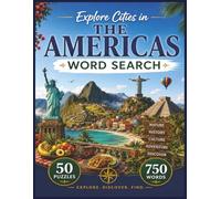 Explore Cities in The Americas: 50 Puzzles Featuring 750 Cities Across North, Central and South America - Word Search for Adults, Seniors, and Travel Lovers