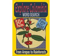 Explore Colombia Word Search Puzzle Book: Puzzles featuring Colombian Wildlife, Culture & Landmarks