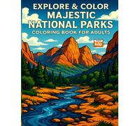 Explore & Color: Majestic National Parks Coloring Book for Adults: Explore America’s Majestic Landscapes with 50+ Beautiful Coloring Pages for Relaxation and Mindfulness