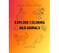 Explore Coloring Wild Animals: Art & Education Wild Animals Coloring Book For Preschool Children Ages 3-5