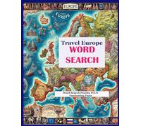 Explore Europe: A Travel Word Search Puzzle Book: Discover Europe's Famous Places, and Cultures Through Puzzles and Fascinating Facts