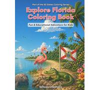 Explore Florida Coloring Book for Kids Ages 4-10: Fun Florida-Themed Coloring Pages Featuring Animals, Beaches, Everglades, and State Symbols | Easy, Bold Designs for Boys and Girls