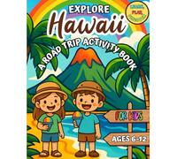 Explore Hawaii: A Road Trip Activity Book for Kids Ages 6-12