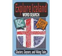 Explore Iceland Word Search Puzzle Book: Puzzles Featuring Waterfalls, Volcanoes, Icelandic Landmarks