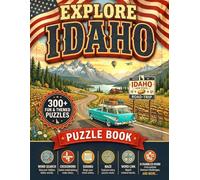 Explore Idaho Puzzle Book: 300+ Large-Print Word Searches, Crosswords, Trivia, Sudoku, Mazes, Cryptograms, Word Links, and Scrambles for Adults-with Solutions