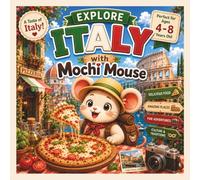 Explore Italy with Mochi Mouse: A Fun Travel Adventure for Kids Ages 4-8