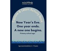 Explore & Learn Activity Book: New Year’s Eve. One year ends. A new one begins. Primary school age