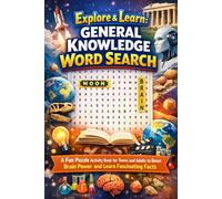 Explore & Learn: General Knowledge Word Search | A Fun Puzzle Activity Book for Teens and Adults to Boost Brain Power and Learn Fascinating Facts
