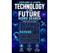 Explore & Learn: Technology & the Future Word Search: 100 Puzzles for Teens and Young Adults with Fun Facts on Every Page