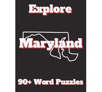 Explore Maryland: Legends, Nature & Nostalgia: 90+ Word Puzzles