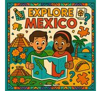 Explore Mexico for Kids: Adventure & Fun for Kids Ages 8-12
