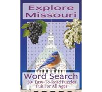 Explore Missouri Word Search Puzzle Book: Over 50 Fun and Easy-to-Read Puzzles Featuring Missouri Landmarks, Natural Wonders, Wildlife, and Show-Me State Heritage