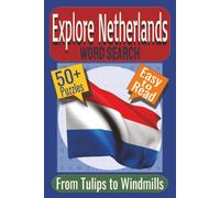 Explore Netherlands Word Search Puzzle Book: Puzzles featuring Dutch Landmarks, Traditional Foods, Cultural Heritage