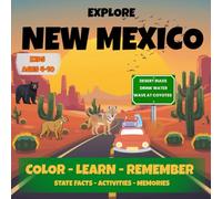 Explore NEW MEXICO: Color - Learn - Remember NEW MEXICO - For Kids