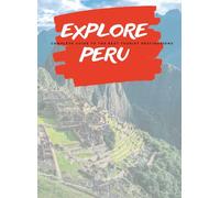Explore Perú: Complete Guide to the Best Tourist Destinations