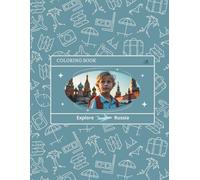 Explore Russia: A Child’s Journey Through Russia - Cultural Coloring Book for Ages 9-14