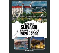 Explore SLOVAKIA TRAVEL GUIDE 2025-2026: The ultimate companion for exploring Central Europe nature and culture