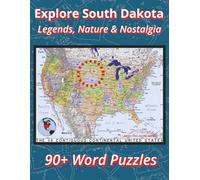 Explore South Dakota: Local Legends, Nature & Nostalgia: 90+ Word Puzzles