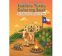 Explore Texas Coloring Book for Kids Ages 4-10: Fun and Educational Activity Book Featuring Texas Animals, Landmarks, and State Symbols | Easy Coloring Pages for Boys and Girls
