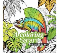 Explore the Animal Kingdom: A Coloring Safari