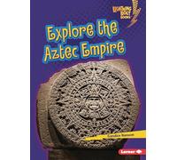 Explore the Aztec Empire
