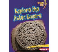 Explore the Aztec Empire
