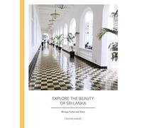 Explore the Beauty of Sri Lanka: Heritage, Culture and Nature [Lingua Inglese]