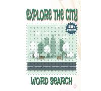 Explore The City Word Search: City Skylines, Streets, and Sights | Word Search Book for Curious Minds
