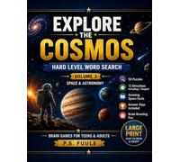 Explore The Cosmos: Hard Word Search Puzzle Book for Teens & Adults | Space, Astronomy, Galaxies, Planets & Cosmic Science