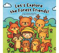 Explore the Forest Friends: A Fun Coloring adventure for Little Explorers(Ages 3-5)
