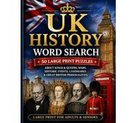Explore the History of Britain One Word at a Time: 50 Relaxing Large Print Word Search Puzzles