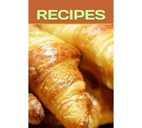 Explore the Joy of Cooking with Tried-and-True Recipes from Around the Globe
