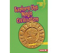 Explore the Maya Civilization