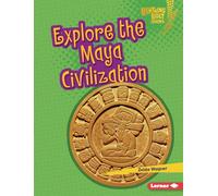 Explore the Maya Civilization