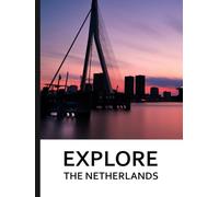 Explore The Netherlands