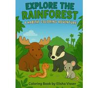 Explore the Rainforest: A Habitat Coloring Adventure
