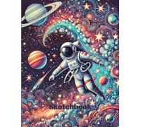 Explore the Universe: Space Sketchbook - Blank Drawing Journal for Kids & Adults: 110 Pages of Blank Paper for Creative Space Explorers - Astronauts, ... and Cosmic Adventures, Perfect Gift for Boys