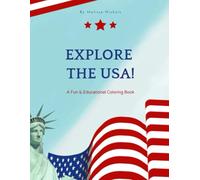 Explore the USA!: Color & Learn about the U.S.A With Fun Facts!