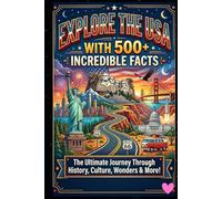 Explore the USA with 500+ Incredible Facts
