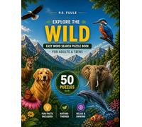 Explore The Wild: Easy Word Search Puzzle Book for Adults & Teens | 50 Nature-Themed Puzzles with Fun Facts, Animals, Birds, Ocean Life & More