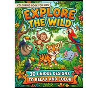 Explore the Wild: Jungle Animals Coloring Book for Kids: A Fun Coloring Book with 30 Unique Jungle Animal Designs for Relaxation and Creativity