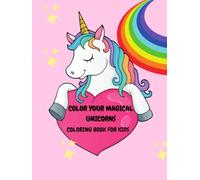EXPLORE THE WORLD OF UNICORNS: Coloring book for kids