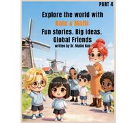 Explore the World With Nate & Malti: Fun stories. Big ideas. Global Friends written by Dr. Malini Nair