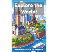 Explore the World Word Search Puzzle Book: Travel Around the World Through Its Cities, Landmarks, Wildlife and More in this Easy to Read Word Search | ... Gift for Holidays, Vacations and Relaxation