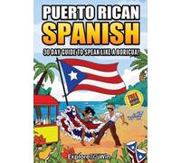 Explore Towin Learn Puerto Rican Spanish for Adult Beginners (Tascabile)