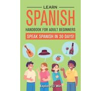 Explore Towin Learn Spanish Handbook for Adult Beginners (Tascabile)