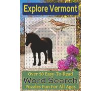 Explore Vermont Word Search Puzzle Book: Over 50 Fun and Easy-to-Read Puzzles Featuring Vermont Landmarks, Natural Wonders, Wildlife, and Green Mountain Heritage
