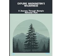 Explore Washington'S Wilderness: A Journey Through Olympic National Park